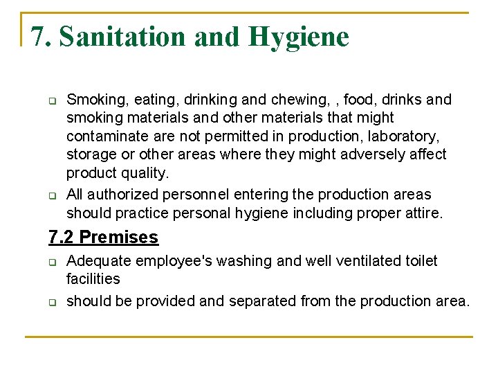7. Sanitation and Hygiene q q Smoking, eating, drinking and chewing, , food, drinks