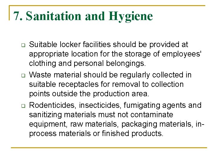 7. Sanitation and Hygiene q q q Suitable locker facilities should be provided at