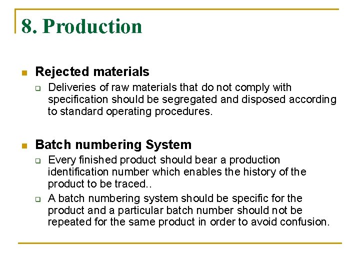 8. Production n Rejected materials q n Deliveries of raw materials that do not