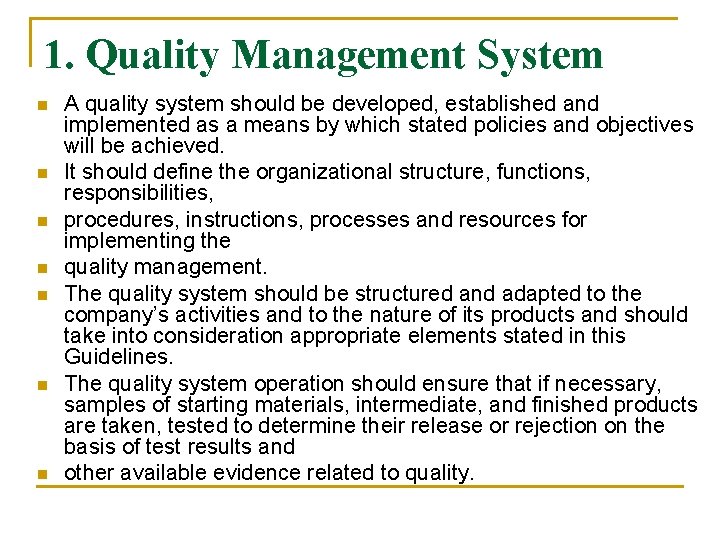 1. Quality Management System n n n n A quality system should be developed,