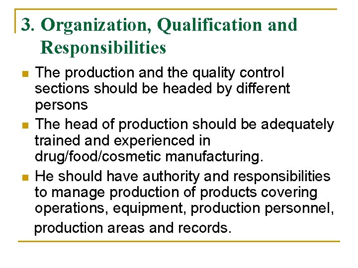 3. Organization, Qualification and Responsibilities n n n The production and the quality control