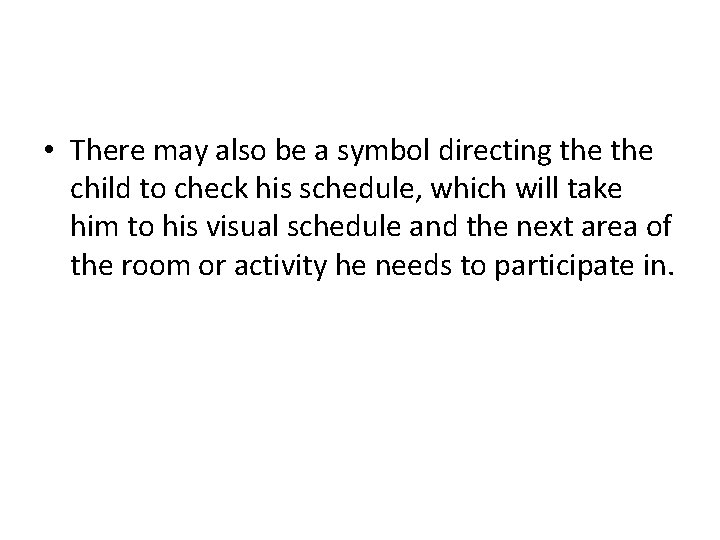  • There may also be a symbol directing the child to check his