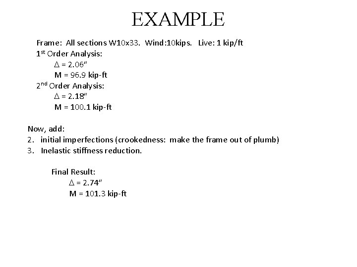 EXAMPLE Frame: All sections W 10 x 33. Wind: 10 kips. Live: 1 kip/ft