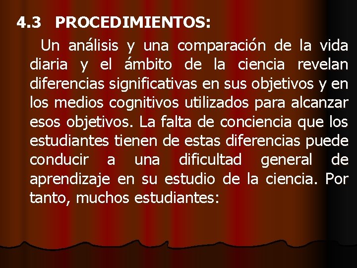 4. 3 PROCEDIMIENTOS: Un análisis y una comparación de la vida diaria y el