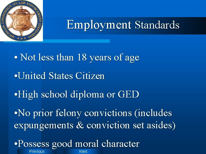 Employment Standards • Not less than 18 years of age • United States Citizen