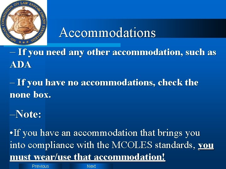 Accommodations – If you need any other accommodation, such as ADA – If you