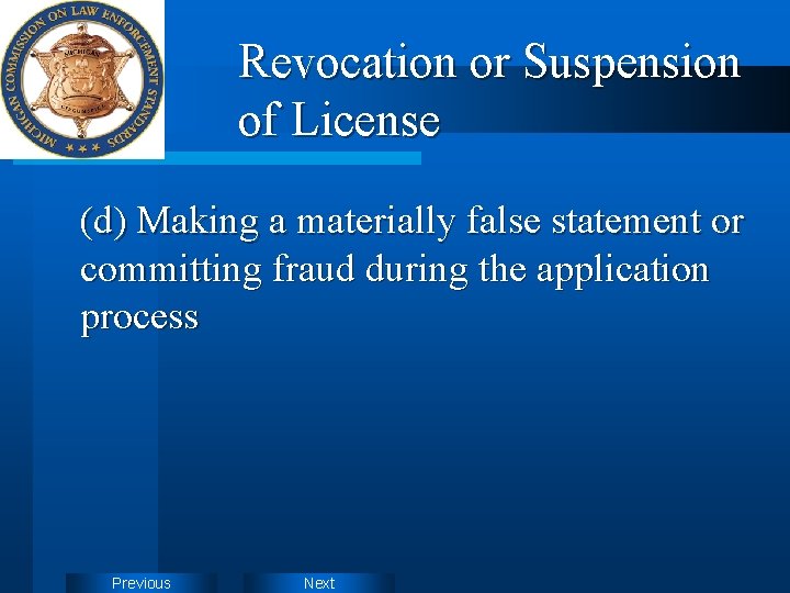 Revocation or Suspension of License (d) Making a materially false statement or committing fraud