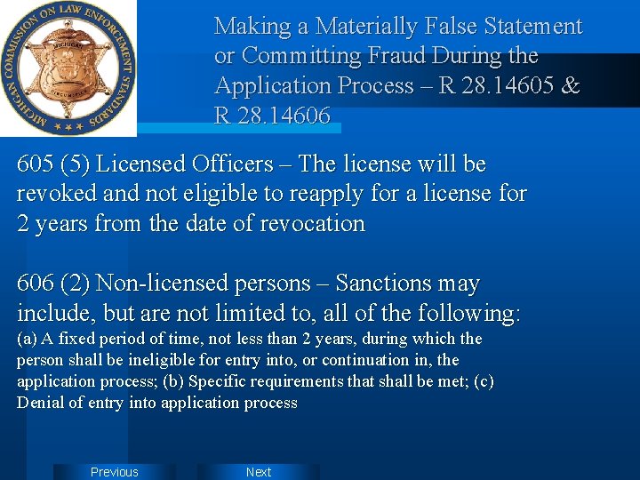 Making a Materially False Statement or Committing Fraud During the Application Process – R