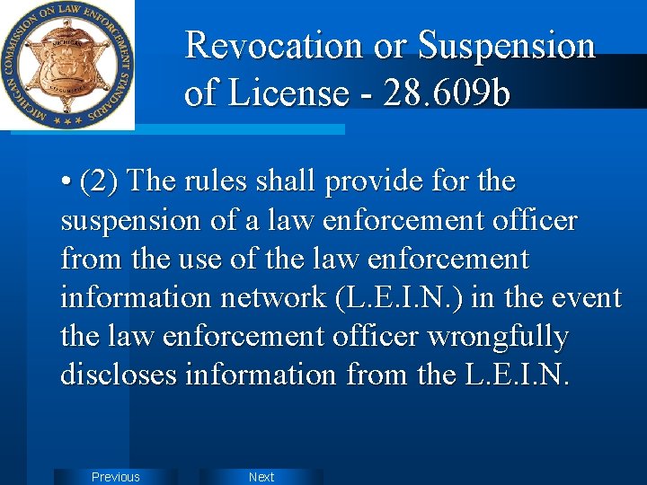 Revocation or Suspension of License - 28. 609 b • (2) The rules shall