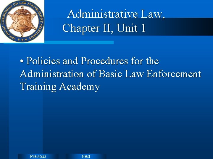 Administrative Law, Chapter II, Unit 1 • Policies and Procedures for the Administration of