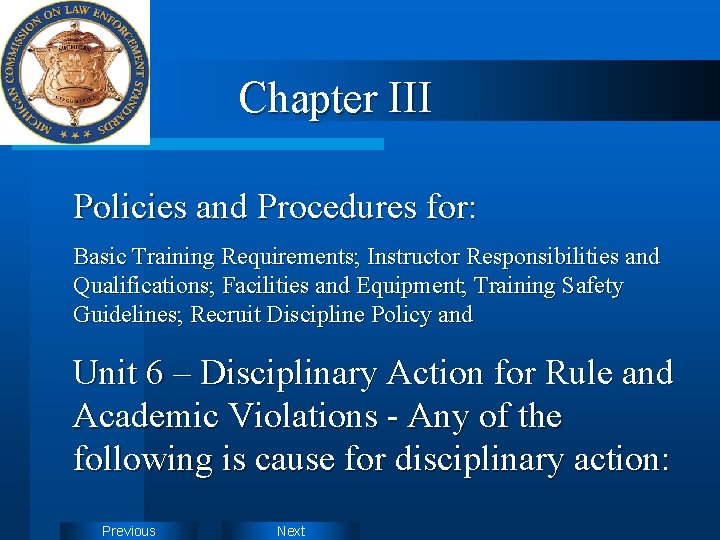 Chapter III Policies and Procedures for: Basic Training Requirements; Instructor Responsibilities and Qualifications; Facilities