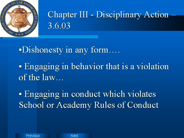 Chapter III - Disciplinary Action – 3. 6. 03 • Dishonesty in any form….