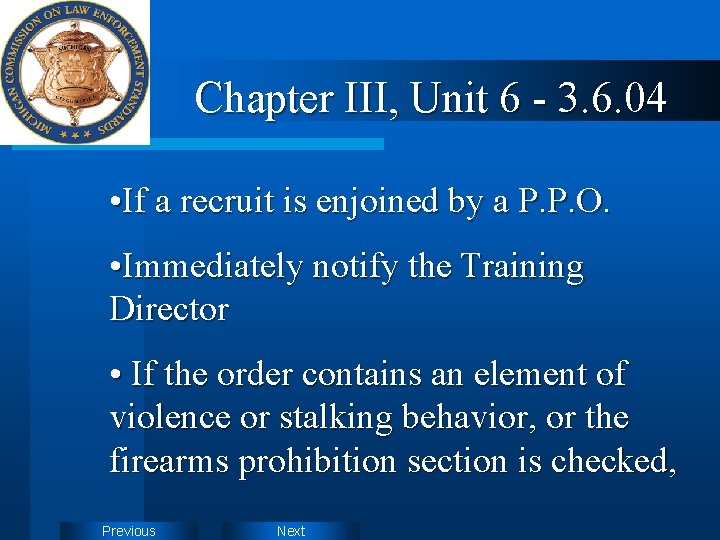 Chapter III, Unit 6 - 3. 6. 04 • If a recruit is enjoined
