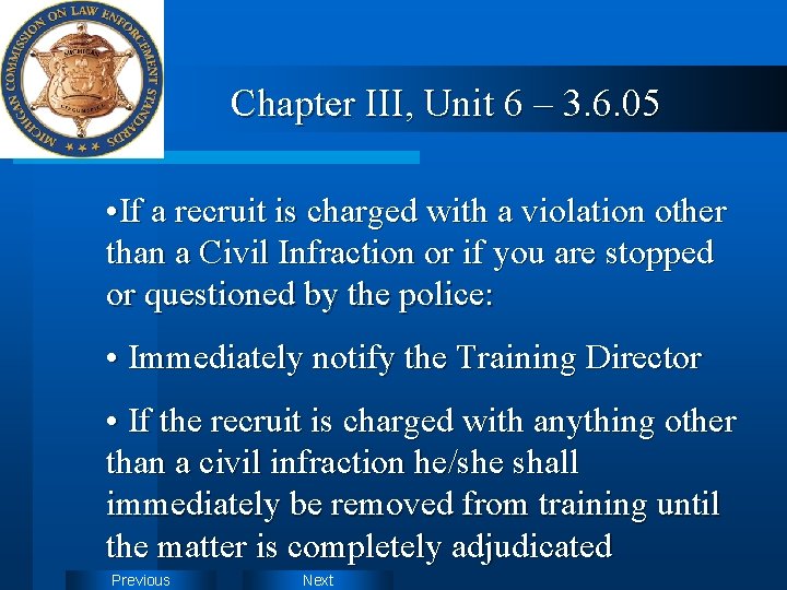 Chapter III, Unit 6 – 3. 6. 05 • If a recruit is charged