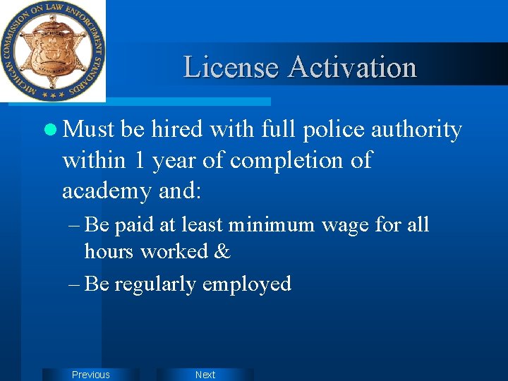 License Activation l Must be hired with full police authority within 1 year of