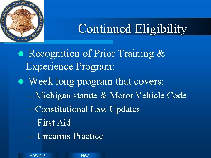 Continued Eligibility Recognition of Prior Training & Experience Program: l Week long program that