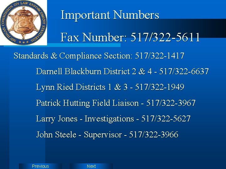 Important Numbers Fax Number: 517/322 -5611 Standards & Compliance Section: 517/322 -1417 Darnell Blackburn