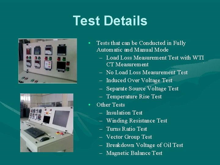 Test Details • Tests that can be Conducted in Fully Automatic and Manual Mode