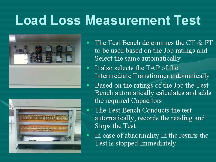 Load Loss Measurement Test • The Test Bench determines the CT & PT to