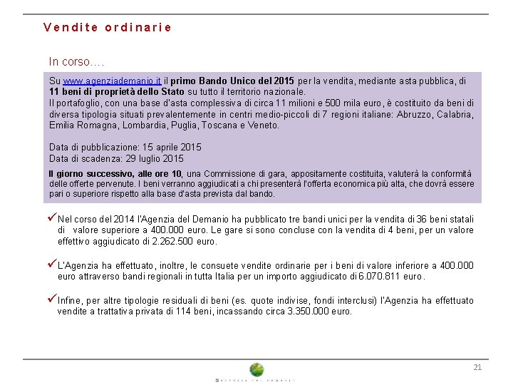 Vendite ordinarie In corso…. Su www. agenziademanio. it il primo Bando Unico del 2015