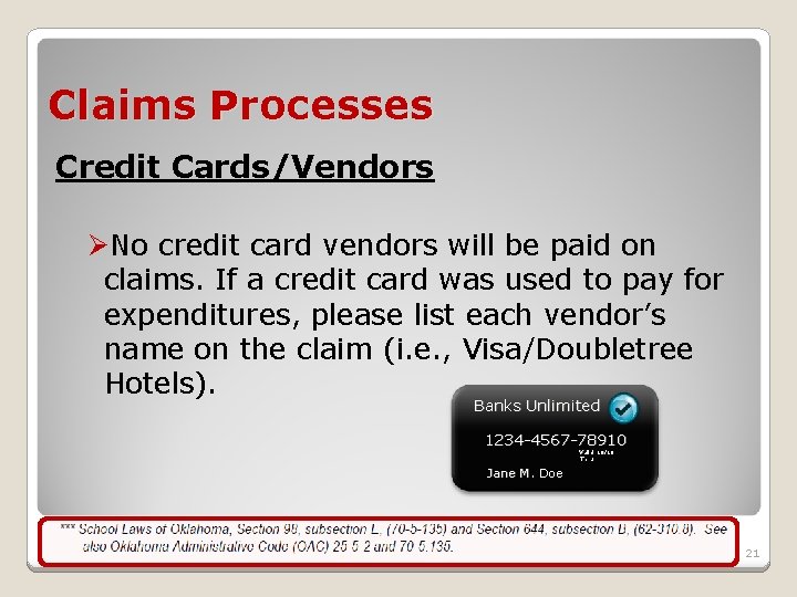 Claims Processes Credit Cards/Vendors ØNo credit card vendors will be paid on claims. If