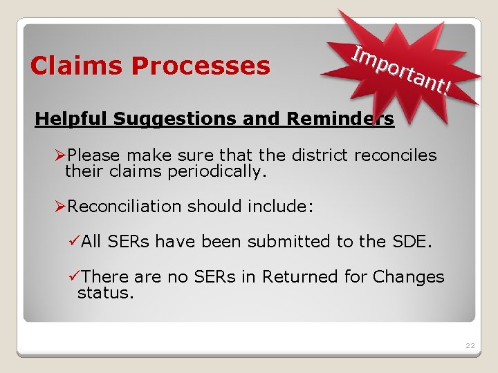 Claims Processes Im por tan t! Helpful Suggestions and Reminders ØPlease make sure that