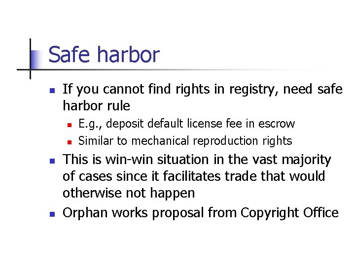 Safe harbor n If you cannot find rights in registry, need safe harbor rule