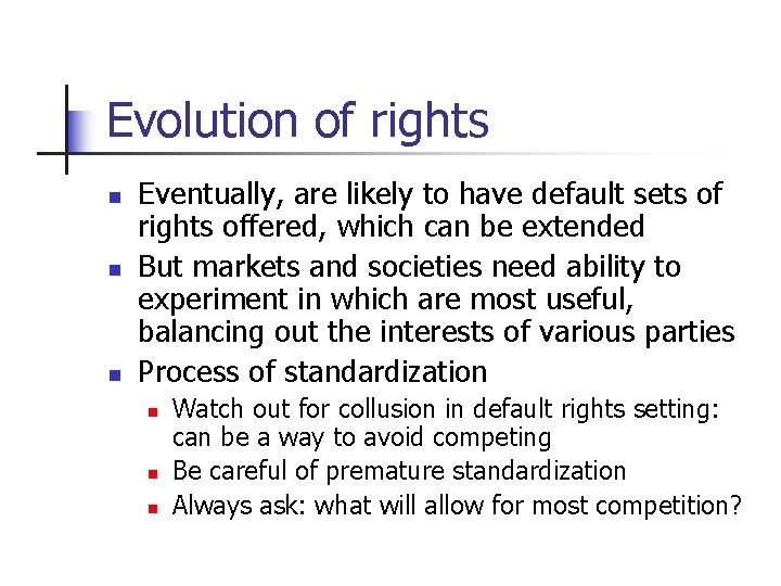 Evolution of rights n n n Eventually, are likely to have default sets of