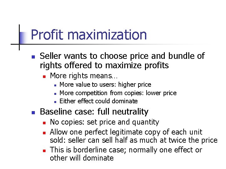 Profit maximization n Seller wants to choose price and bundle of rights offered to