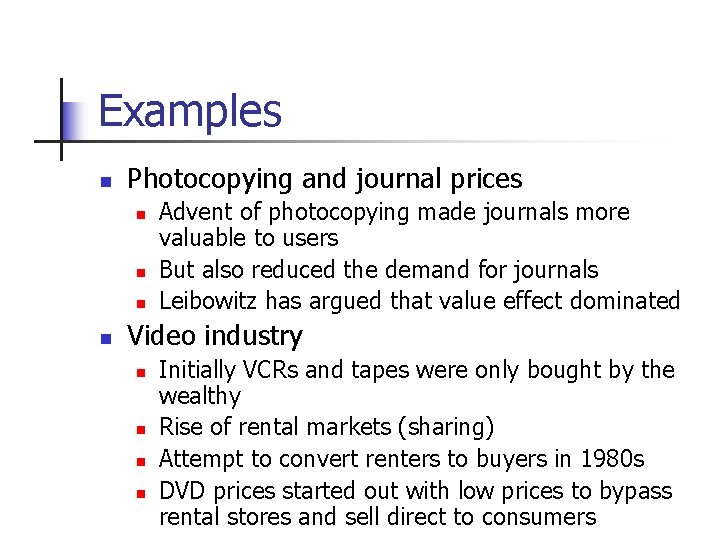 Examples n Photocopying and journal prices n n Advent of photocopying made journals more