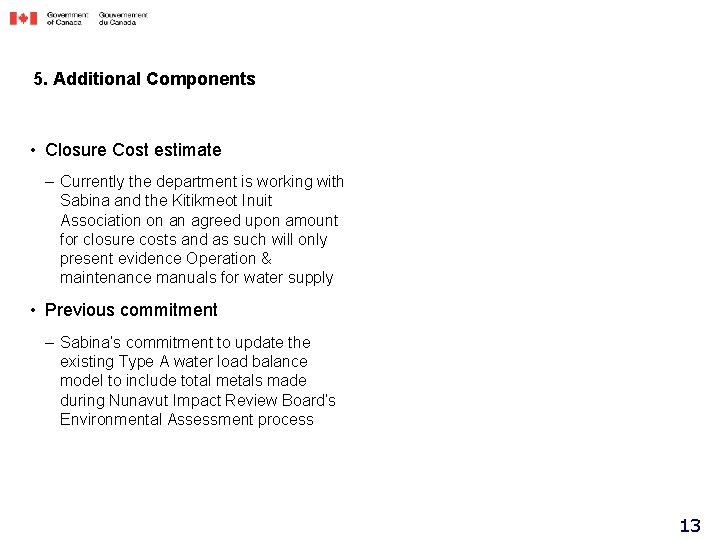 5. Additional Components • Closure Cost estimate – Currently the department is working with