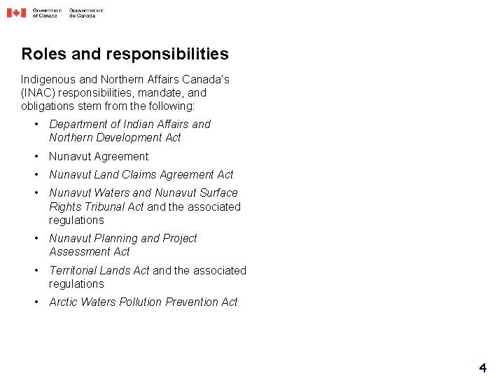 Roles and responsibilities Indigenous and Northern Affairs Canada’s (INAC) responsibilities, mandate, and obligations stem