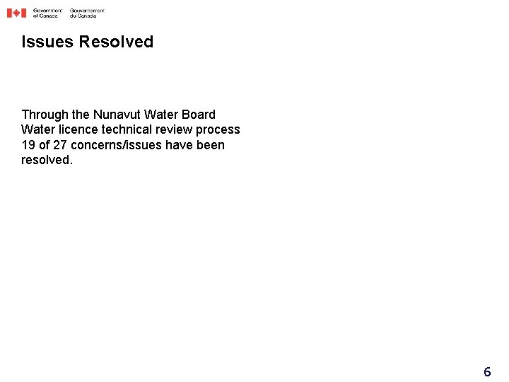 Issues Resolved Through the Nunavut Water Board Water licence technical review process 19 of