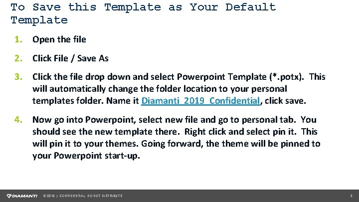 To Save this Template as Your Default Template 1. Open the file 2. Click