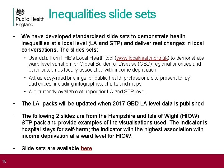 Inequalities slide sets • We have developed standardised slide sets to demonstrate health inequalities