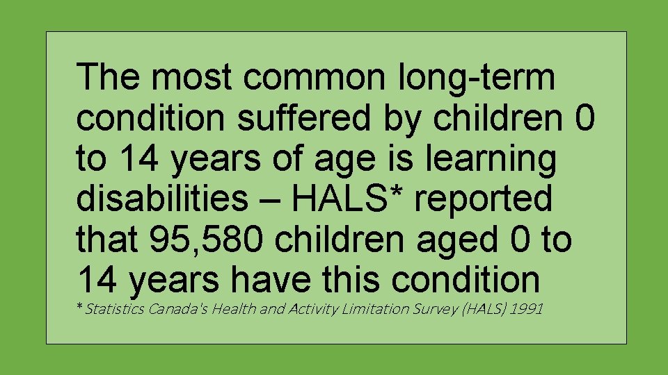 The most common long-term condition suffered by children 0 to 14 years of age