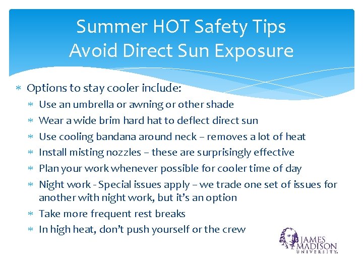 Summer HOT Safety Tips Avoid Direct Sun Exposure Options to stay cooler include: Use