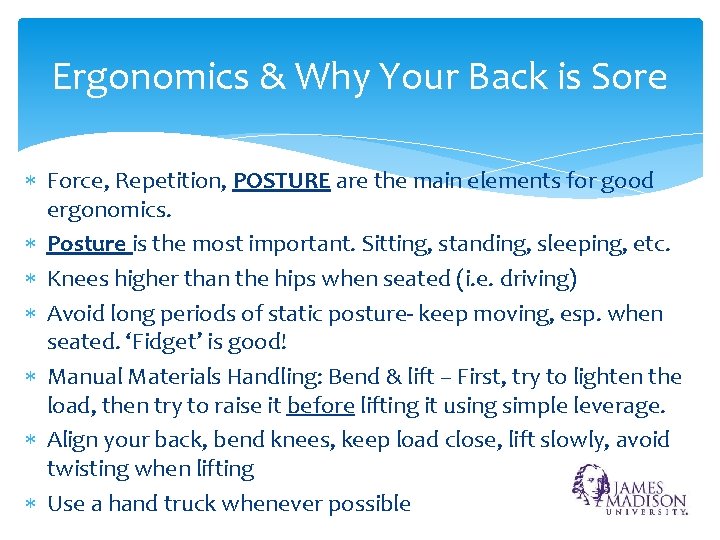 Ergonomics & Why Your Back is Sore Force, Repetition, POSTURE are the main elements