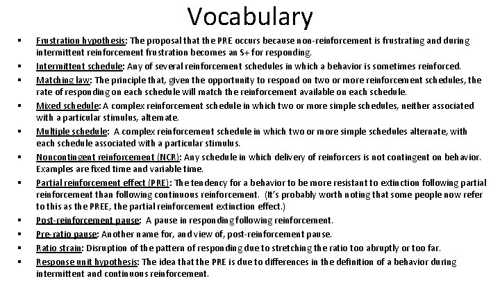 Vocabulary § § § Frustration hypothesis: The proposal that the PRE occurs because non-reinforcement
