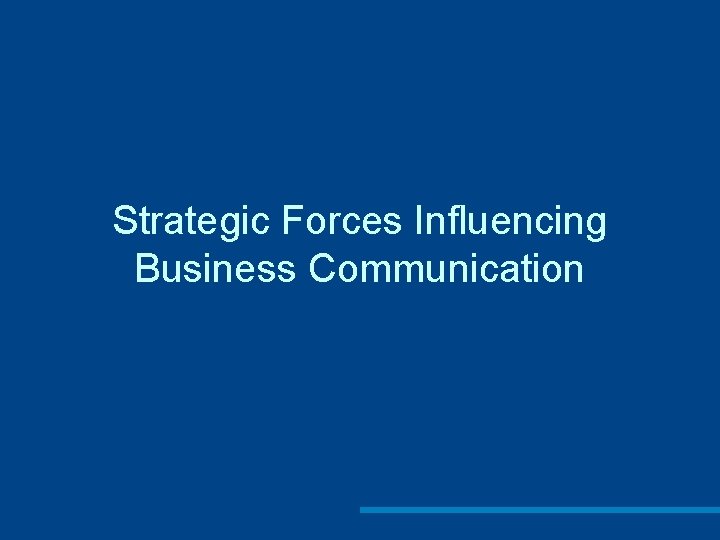 Strategic Forces Influencing Business Communication 