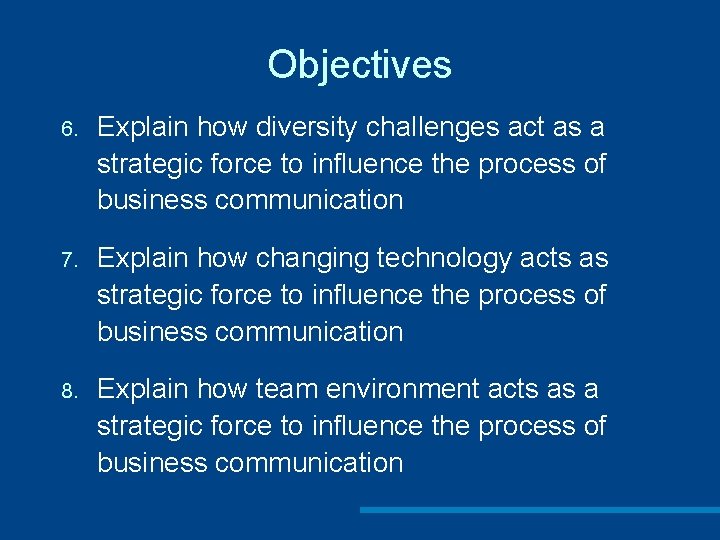 Objectives 6. Explain how diversity challenges act as a strategic force to influence the