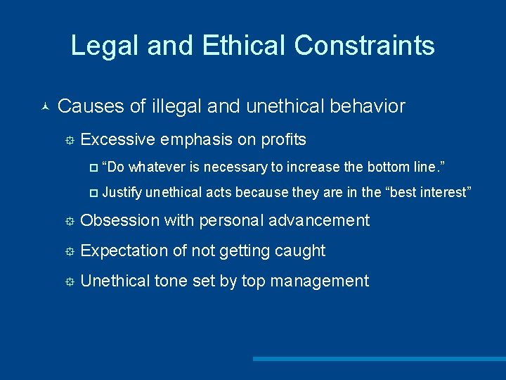 Legal and Ethical Constraints © Causes of illegal and unethical behavior ° Excessive emphasis
