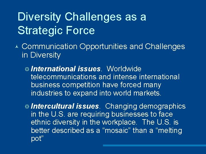 Diversity Challenges as a Strategic Force © Communication Opportunities and Challenges in Diversity °