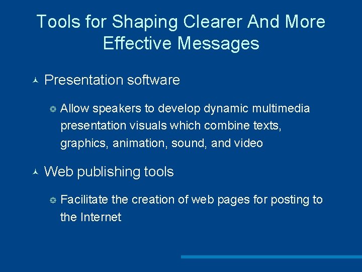 Tools for Shaping Clearer And More Effective Messages © Presentation software ° © Allow