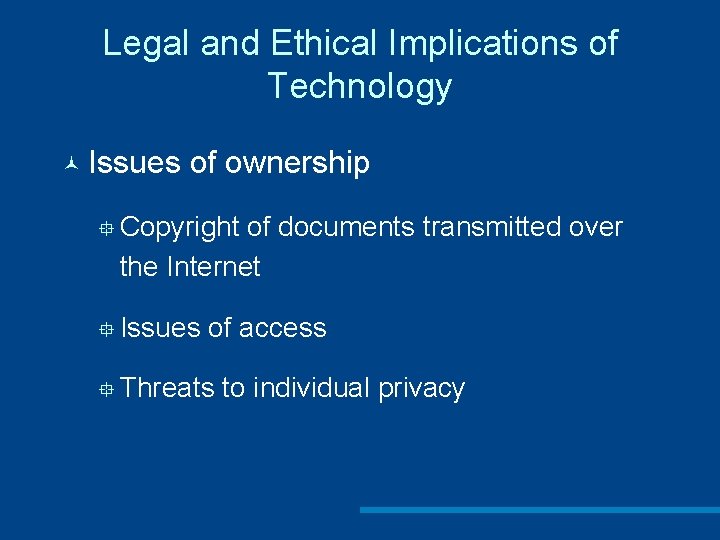 Legal and Ethical Implications of Technology © Issues of ownership ° Copyright of documents
