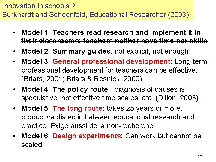 Innovation in schools ? Burkhardt and Schoenfeld, Educational Researcher (2003) • Model 1: Teachers