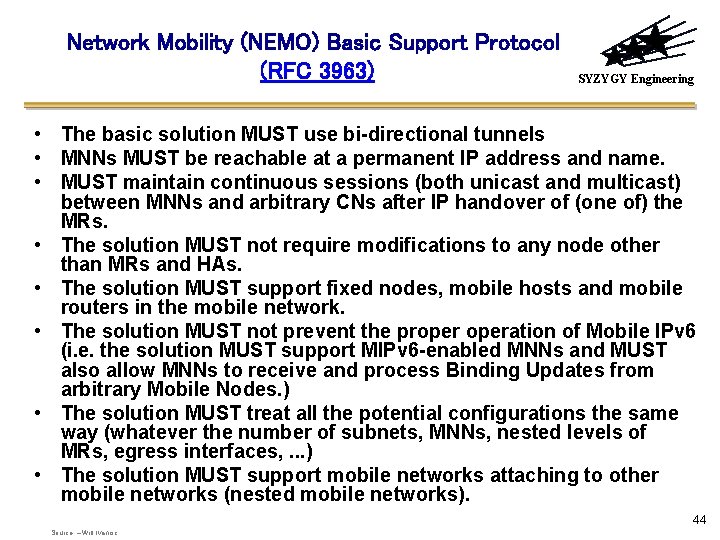 Network Mobility (NEMO) Basic Support Protocol (RFC 3963) SYZYGY Engineering • The basic solution