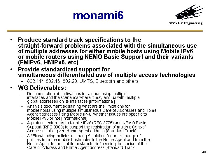 monami 6 SYZYGY Engineering • Produce standard track specifications to the straight-forward problems associated