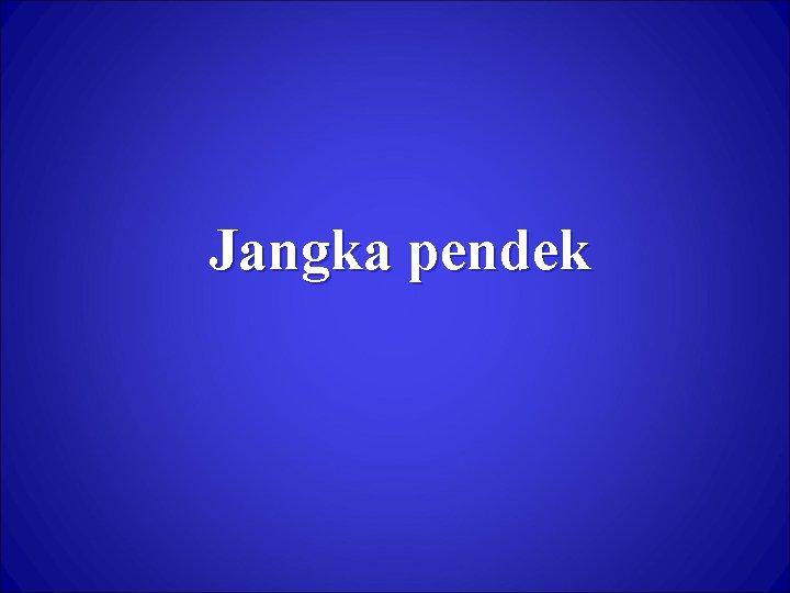 Jangka pendek 