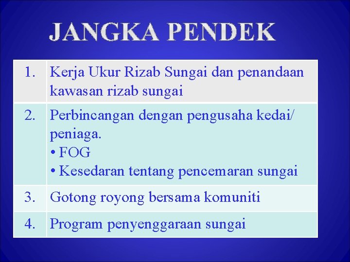1. Kerja Ukur Rizab Sungai dan penandaan kawasan rizab sungai 2. Perbincangan dengan pengusaha